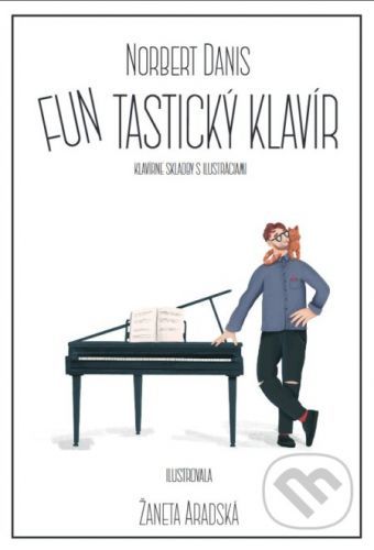 FUNtastický klavír - Norbert Daniš, Žaneta Aradská (ilustrátor)