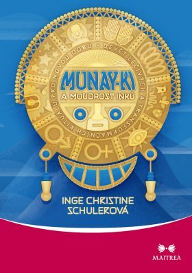 Munay-ki a moudrost Inků - Inge Christine Schulerová - e-kniha