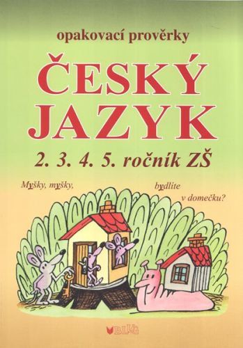 Opakovací prověrky z českého jazyka pro 2., 3., 4. a 5. ročník ZŠ - Seifertová A., Strejcová J.