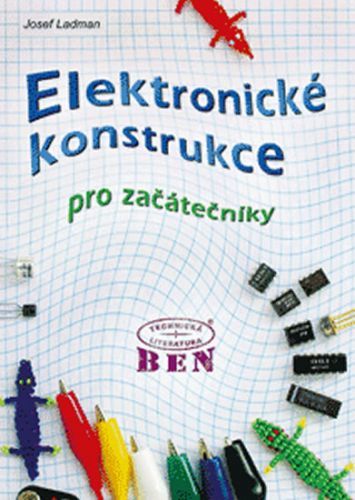 Elektronické konstrukce pro začátečníky - Ladman Josef, Brožovaná