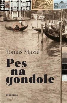 Pes na gondole - Mazal Tomáš, Brožovaná