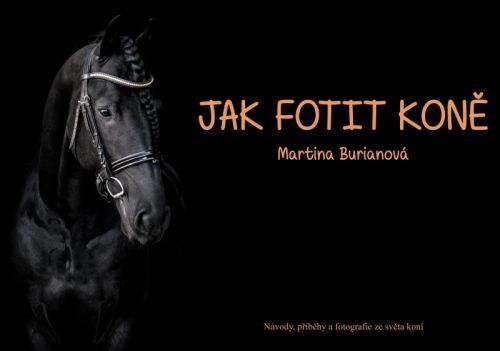 Martina Burianová - JAK FOTIT KONĚ