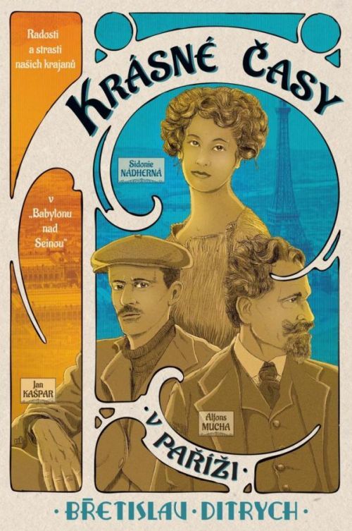 Krásné časy v Paříži - Radosti a strasti našich krajanů v „Babylonu nad Seinou“ - Ditrych Břetislav, Vázaná