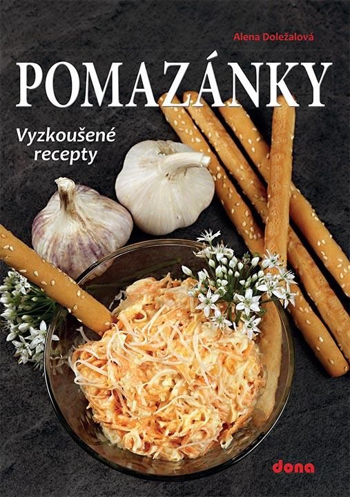 Pomazánky - Vyzkoušené recepty - Doležalová Alena, Vázaná