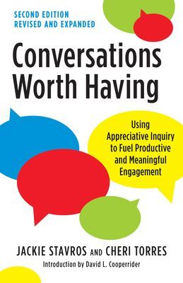 Conversations Worth Having, Second Edition - Using Appreciative Inquiry to Fuel Productive and Meaningful Engagement (Stavros Jackie)(Paperback / softback)