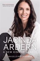 Jacinda Ardern - A New Kind of Leader (Chapman Madeleine)(Paperback / softback)