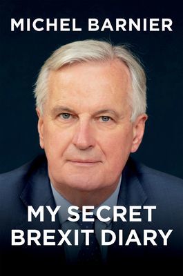 My Secret Brexit Diary - A Glorious Illusion (Barnier Michel)(Pevná vazba)