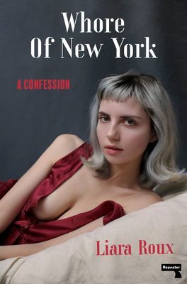 Whore of New York: A Confession (Roux Liara)(Paperback)