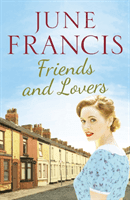 Friends and Lovers - A captivating saga of love and family (Francis June)(Paperback / softback)