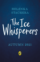 Ice Whisperers (Stachera Helenka)(Paperback / softback)