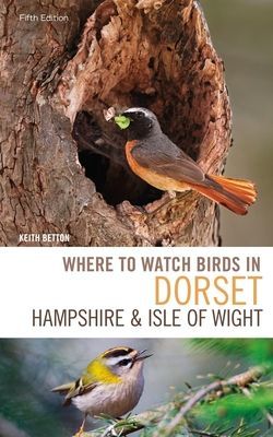 Where to Watch Birds in Dorset, Hampshire and the Isle of Wight - 5th Edition (Betton Keith)(Paperback / softback)