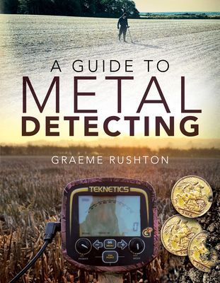 Guide to Metal Detecting (Rushton Graeme)(Paperback / softback)