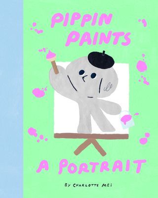 Pippin Paints a Portrait (Mei Charlotte)(Pevná vazba)