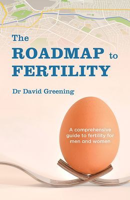 Roadmap to Fertility - A comprehensive guide to fertility for men and women (Greening Dr David)(Paperback / softback)