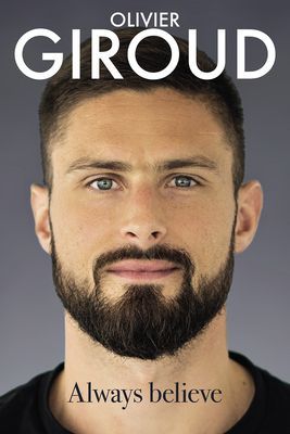 Always Believe - The Autobiography of Olivier Giroud (Giroud Olivier)(Pevná vazba)