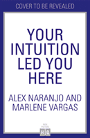 Your Intuition Led You Here (Naranjo Alex)(Pevná vazba)