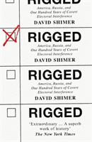 Rigged - America, Russia and 100 Years of Covert Electoral Interference (Shimer David)(Paperback / softback)