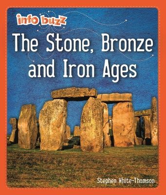 Info Buzz: Early Britons: The Stone, Bronze and Iron Ages (White-Thomson Stephen)(Paperback / softback)
