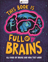 This Book is Full of Brains - All Kinds of Brains and How They Work (Little House of Science)(Pevná vazba)