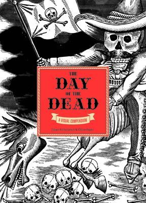 Day of the Dead - A Visual Compendium (Rothenstein Julia)(Pevná vazba)