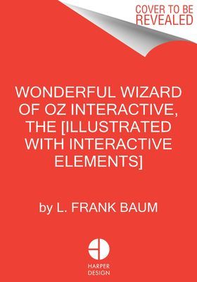 Wonderful Wizard of Oz Interactive (MinaLima Edition) - (Illustrated with Interactive Elements) (Baum L. Frank)(Pevná vazba)