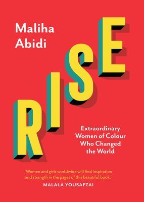 Rise - Extraordinary Women of Colour who Changed the World (Abidi Maliha)(Pevná vazba)