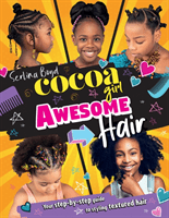 Cocoa Girl Awesome Hair - Your Step-by-Step Guide to Styling Textured Hair (Boyd Serlina)(Pevná vazba)