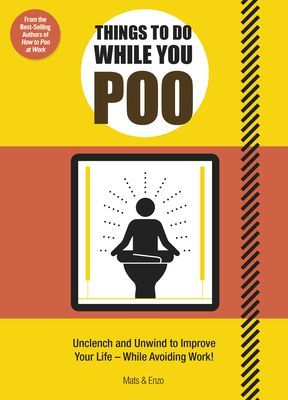 Things to Do While You Poo - From the Bestselling Authors of 'How to Poo at Work' (Mats and Enzo)(Paperback / softback)