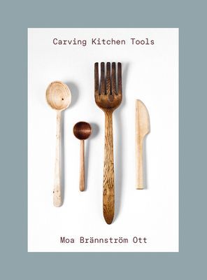 Carving Kitchen Tools (Brannstroem Ott Moa)(Paperback / softback)