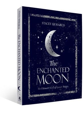 Enchanted Moon - The Ultimate Book of Lunar Magic (Demarco Stacey)(Pevná vazba)