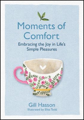 Moments of Comfort - Embracing the Joy in Life's Simple Pleasures (Hasson Gill)(Pevná vazba)