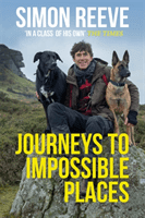 Journeys to Impossible Places - In Life and Every Adventure (Reeve Simon)(Pevná vazba)