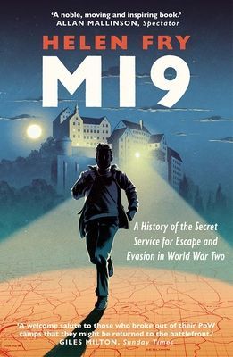 MI9 - A History of the Secret Service for Escape and Evasion in World War Two (Fry Helen)(Paperback / softback)