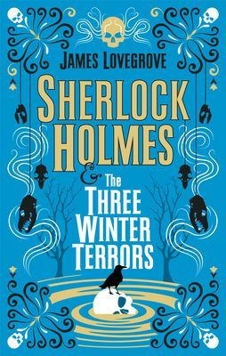 Sherlock Holmes & the Three Winter Terrors (Lovegrove James)(Pevná vazba)