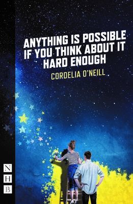 Anything is Possible if You Think About It Hard Enough (NHB Modern Plays) (O'Neill Cordelia)(Paperback / softback)