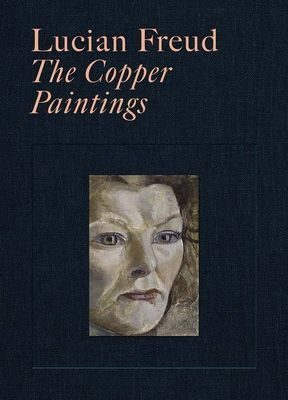 Lucian Freud - The Copper Paintings (Gayford Martin)(Pevná vazba)