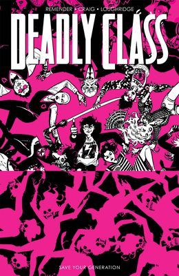 Deadly Class, Volume 10: Save Your Generation (Remender Rick)(Paperback / softback)