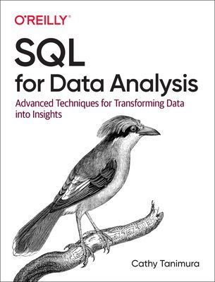 SQL for Data Analysis - Advanced Techniques for Transforming Data into Insights (Tanimura Cathy)(Paperback / softback)