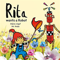 Rita wants a Robot (Zepf Maire)(Paperback / softback)
