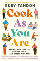 Cook As You Are - Recipes for Real Life, Hungry Cooks and Messy Kitchens (Tandoh Ruby)(Paperback / softback)