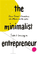 Minimalist Entrepreneur - How Great Founders Do More with Less (Lavingia Sahil)(Paperback / softback)