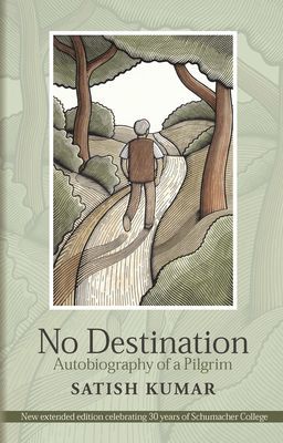 No Destination - Autobiography of a Pilgrim (Kumar Satish)(Paperback / softback)
