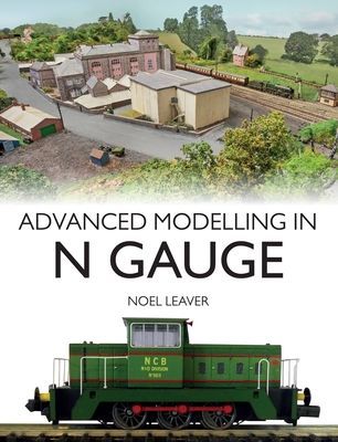 Advanced Modelling in N Gauge (Leaver Noel)(Paperback / softback)