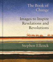 Book of Change - Images to Inspire Revelations and Revolutions (Ellcock Stephen)(Pevná vazba)