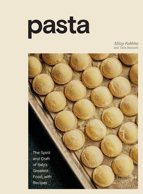 Pasta - The Spirit and Craft of Italy's Greatest Food, with Recipes (Robbins Missy)(Pevná vazba)