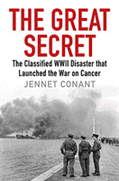 Great Secret - The Classified World War II Disaster that Launched the War on Cancer (Conant Jennet (author))(Paperback / softback)
