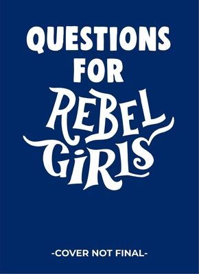 Questions for Rebel Girls (Girls Rebel)(Paperback / softback)