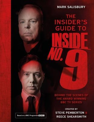 Insider's Guide to Inside No. 9 - Behind the Scenes of the Award Winning BBC TV Series (Salisbury Mark)(Pevná vazba)