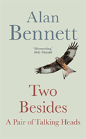 Two Besides - A Pair of Talking Heads (Bennett Alan)(Paperback / softback)