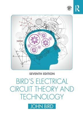Bird's Electrical Circuit Theory and Technology (Bird John (Defence College of Technical Training UK))(Paperback / softback)